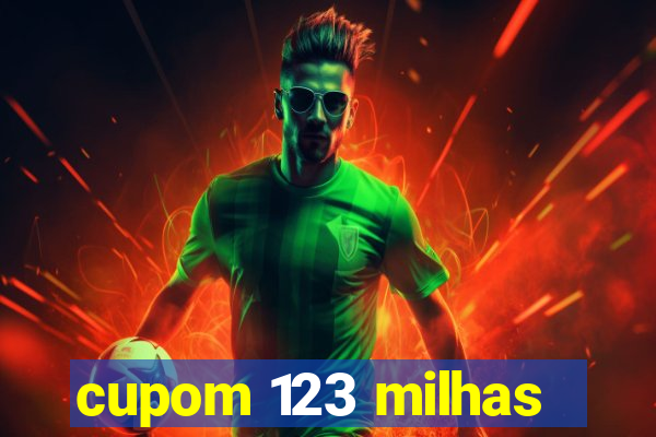cupom 123 milhas